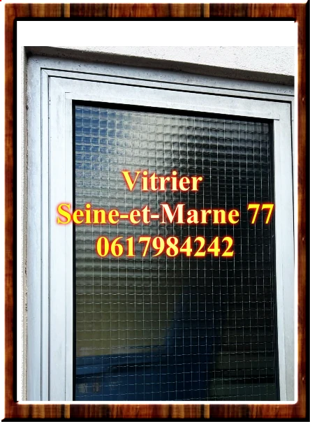 Vitrier Seine-et-Marne 77