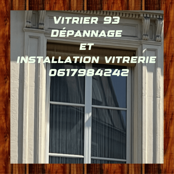 Vitrier 93 - Dépannage et installation vitrerie